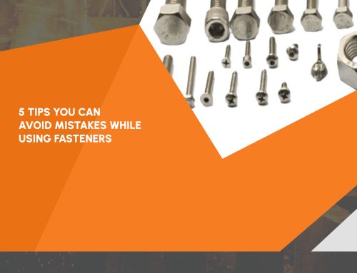 5 Tips You Can Avoid Mistakes While Using Fasteners
